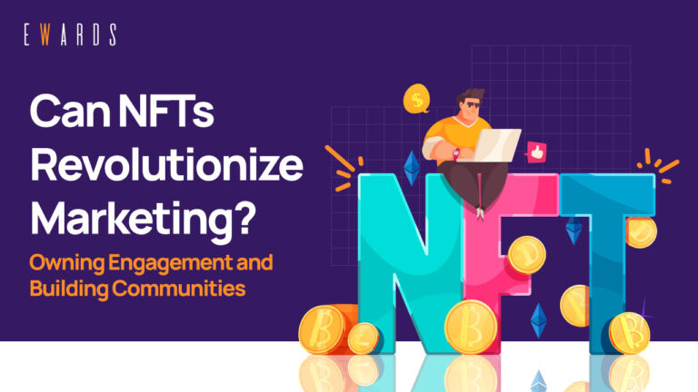 Can NFTs Revolutionize Marketing? Owning Engagement and Building Communities