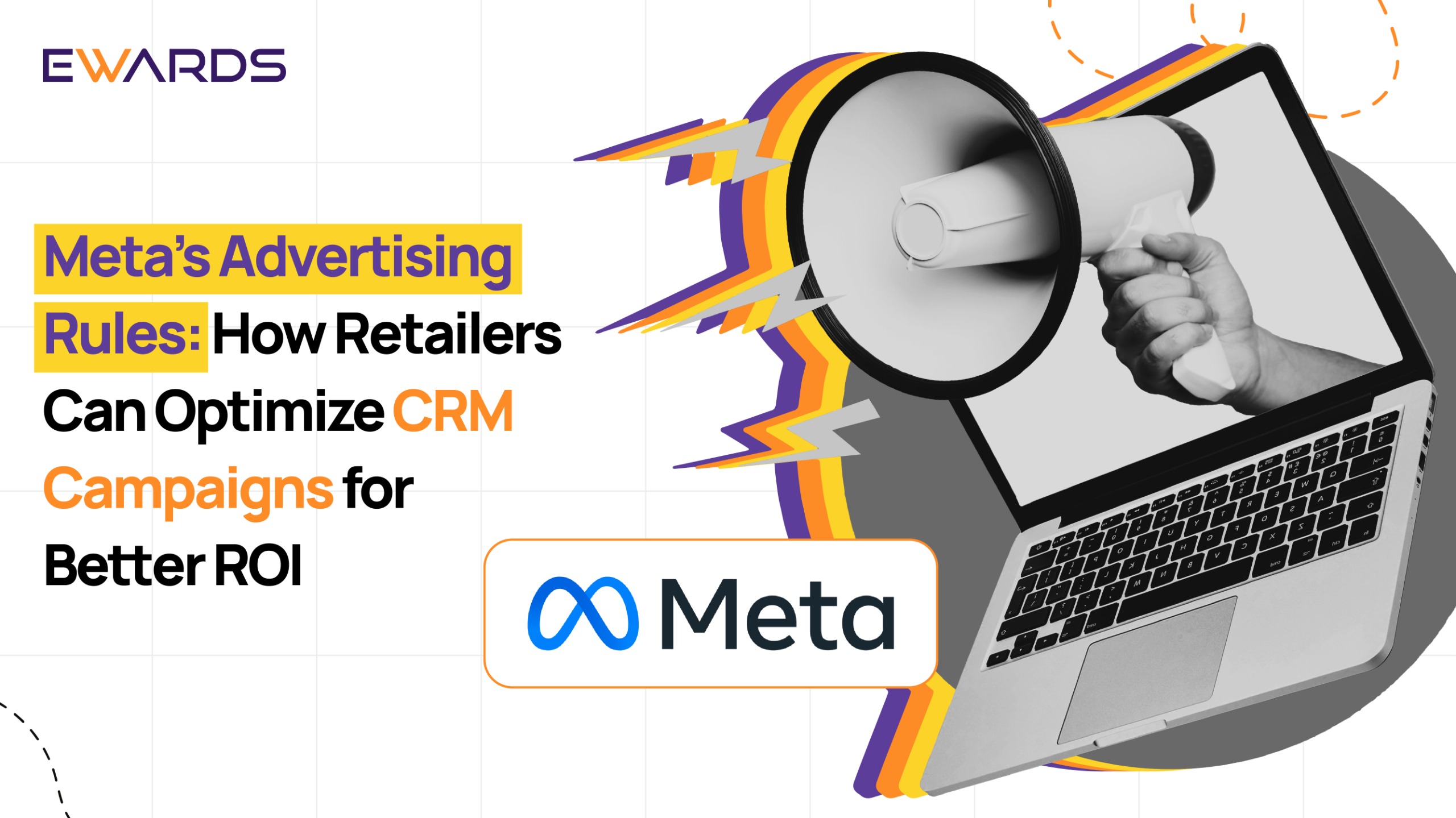 Meta’s Advertising Rules: How Retailers Can Optimize CRM Campaigns for Better ROI