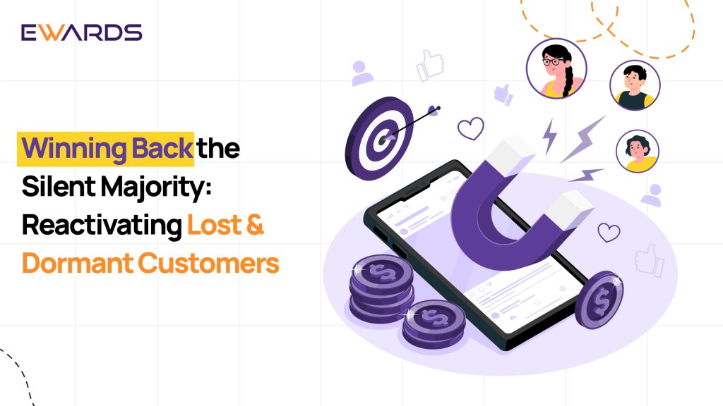 Winning Back the Silent Majority: Reactivating Lost & Dormant Customers