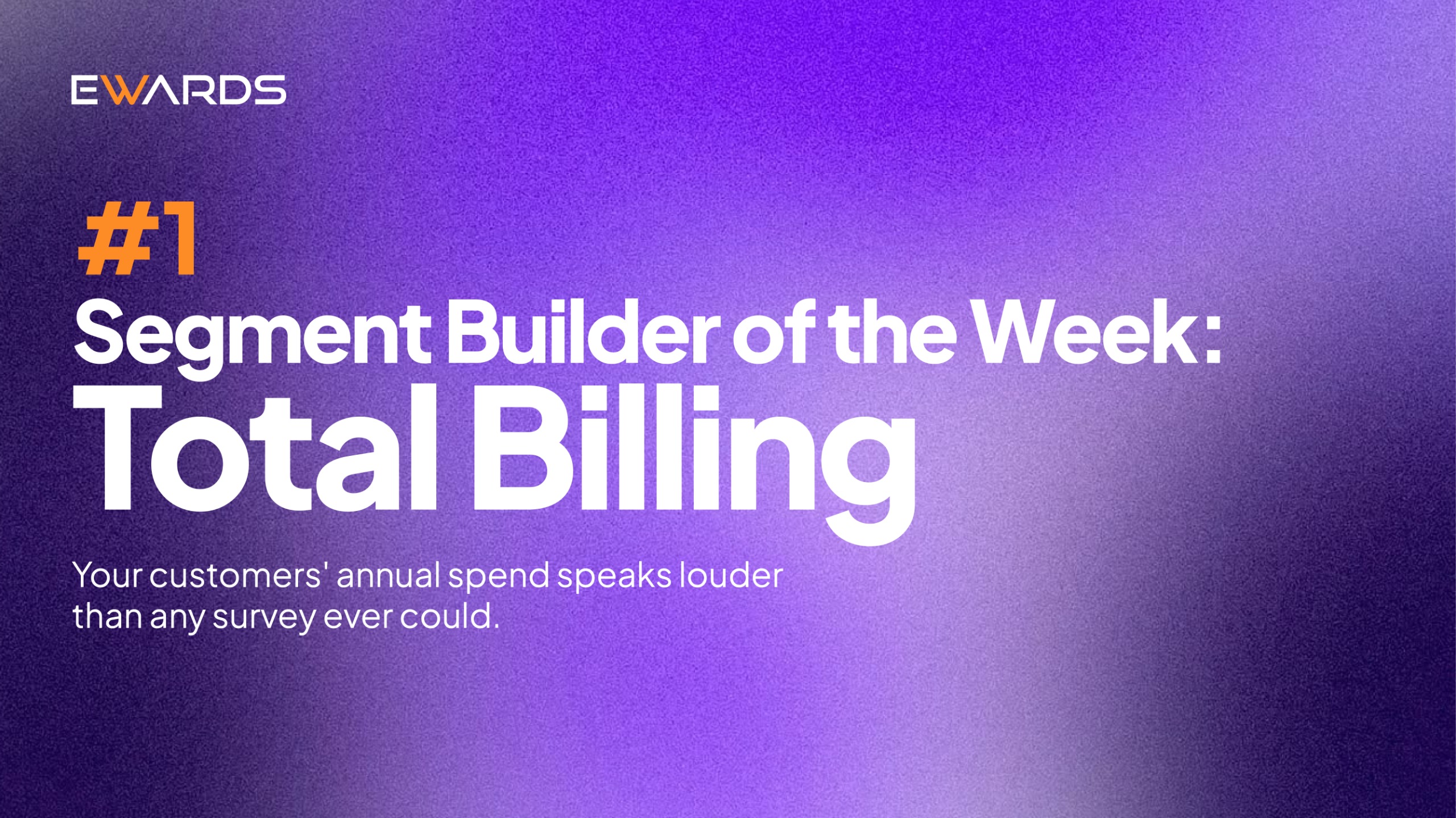 Segment Builder of the Week: Total Billing