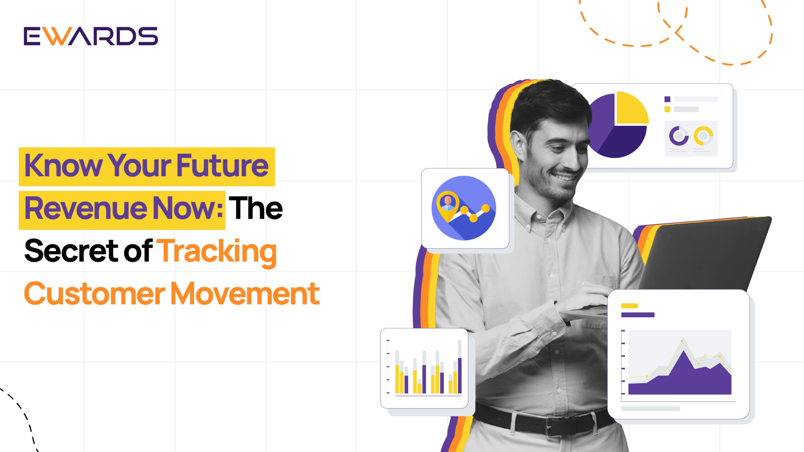 A professional man smiling while interacting with a laptop, with colorful data visualizations like graphs and pie charts surrounding him. The image emphasizes the concept of tracking "Customer Movement" to predict future revenue